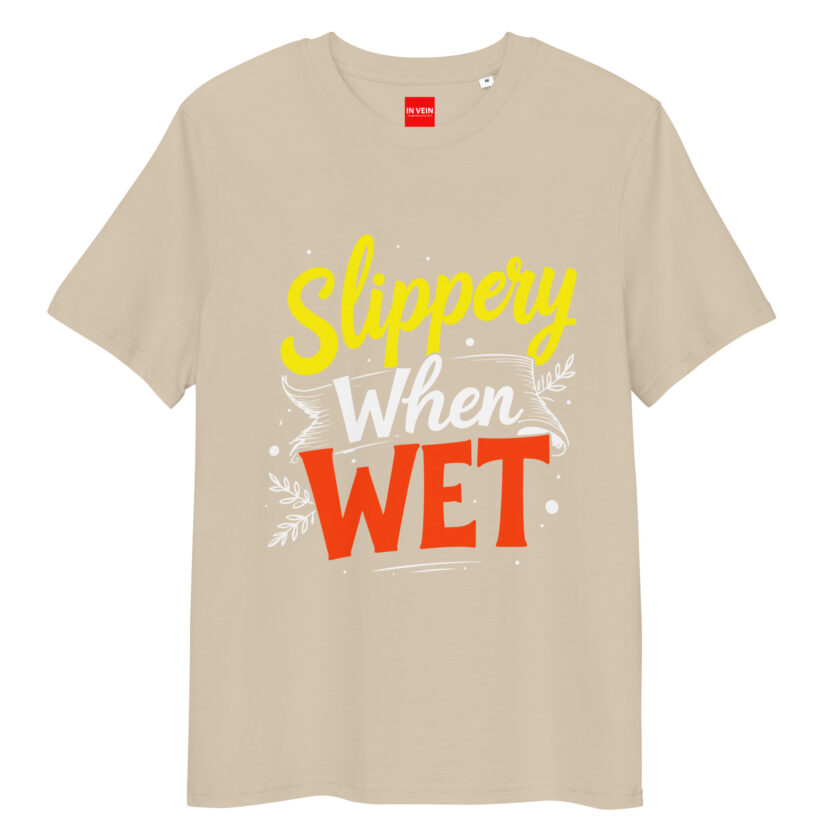 In Vein® Slippery When Wet Organic Cotton Slutty Naughty Sex T-Shirt - Image 11