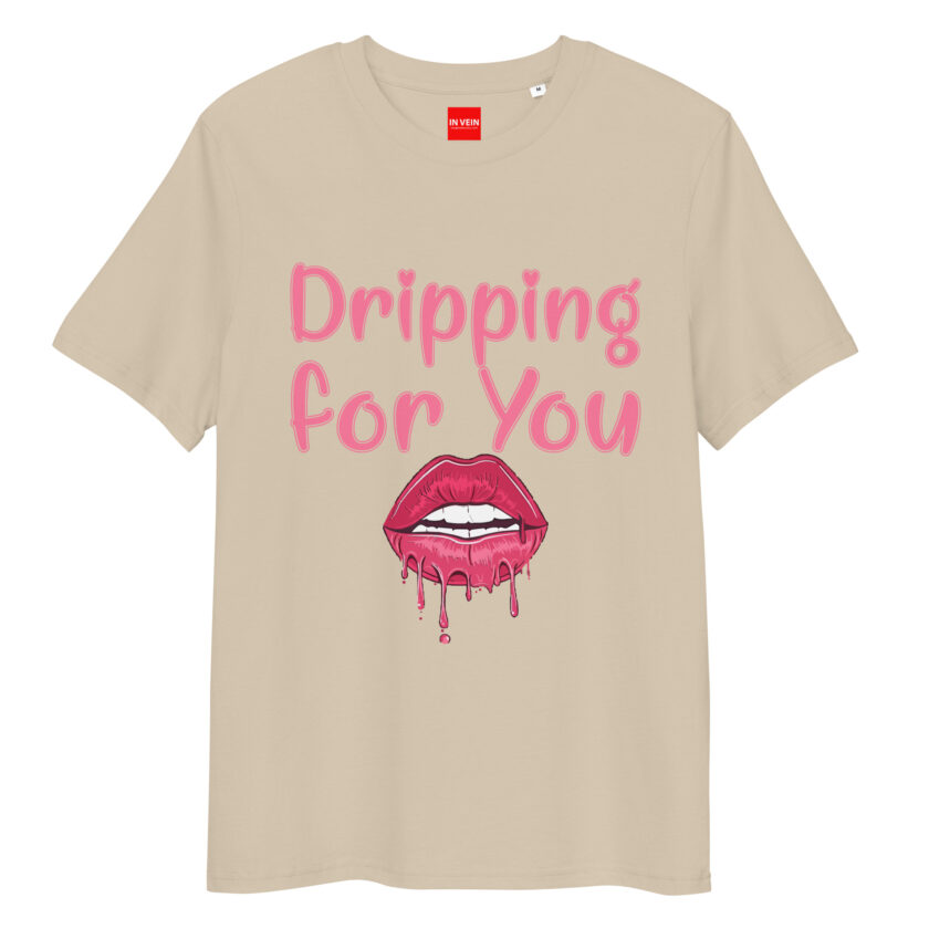 In Vein® Dripping For You Organic Cotton Slutty Naughty Sex T-Shirt - Image 11