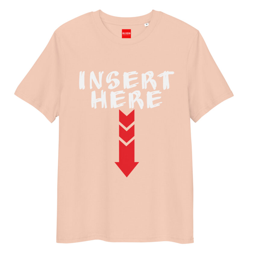 In Vein® Insert Here Organic Cotton Slutty Naughty Sex T-Shirt - Image 12