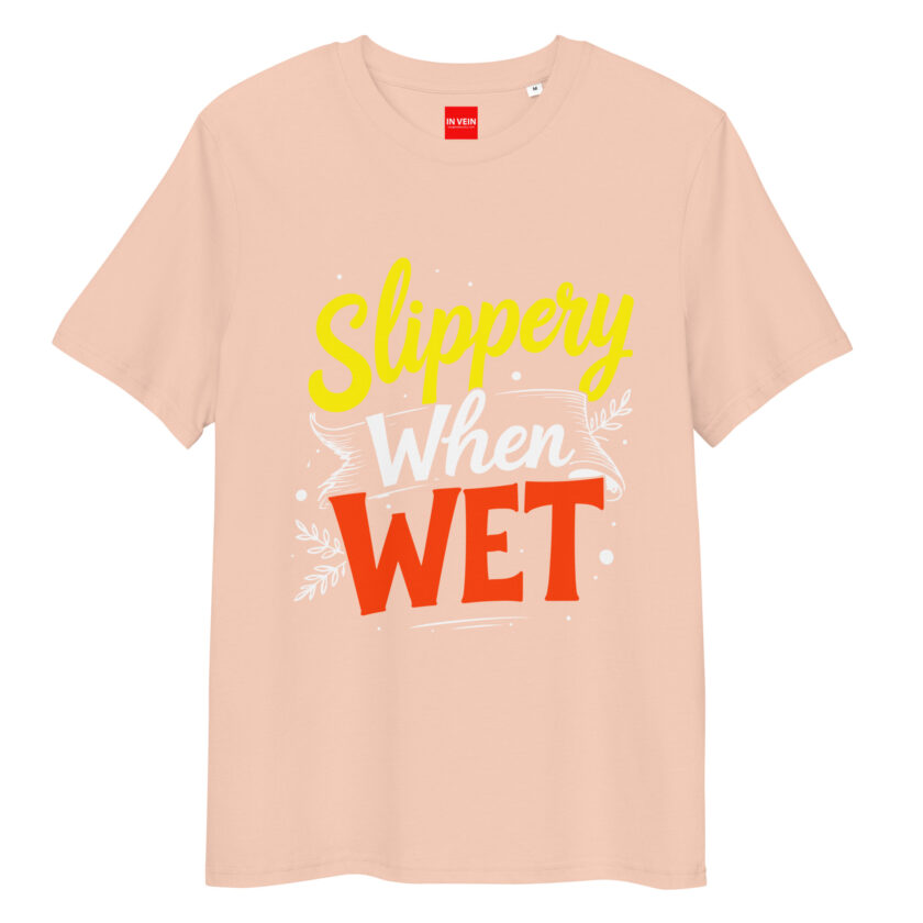 In Vein® Slippery When Wet Organic Cotton Slutty Naughty Sex T-Shirt - Image 12