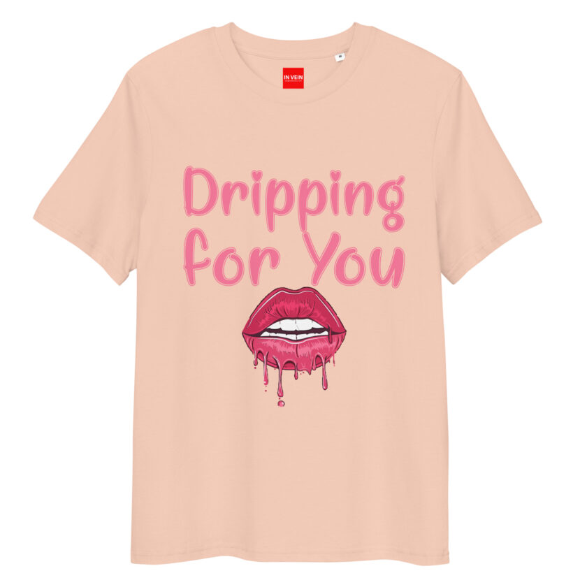 In Vein® Dripping For You Organic Cotton Slutty Naughty Sex T-Shirt - Image 12