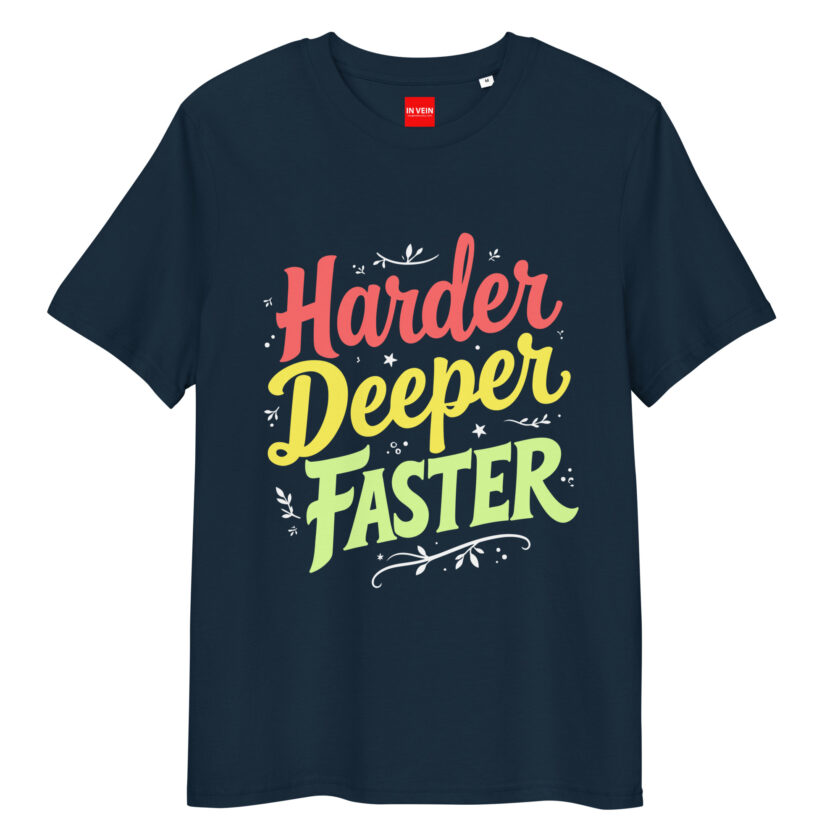 In Vein® Harder Deeper Faster Organic Cotton Slutty Naughty Sex T-Shirt - Image 3