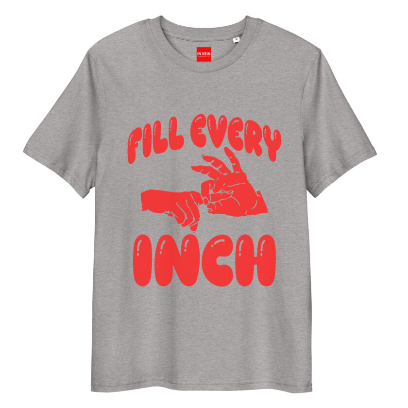 In Vein® Fill Every Inch Organic Cotton Slutty Naughty Sex T-Shirt - Image 11