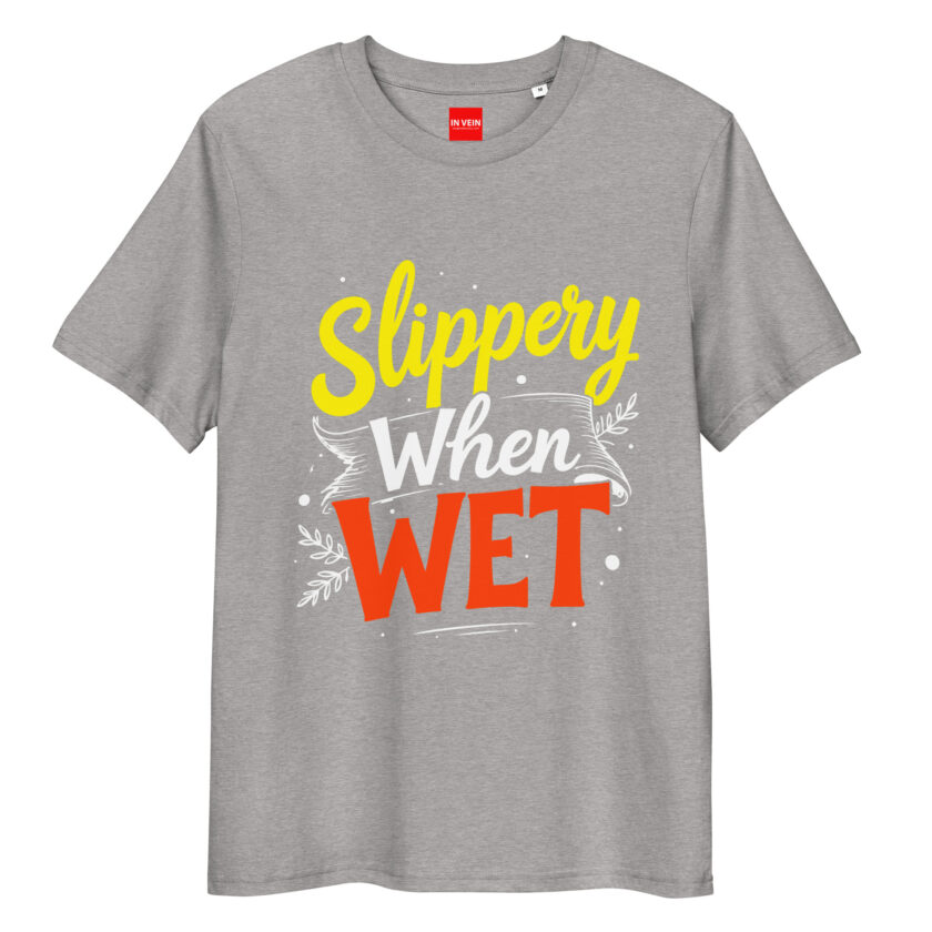 In Vein® Slippery When Wet Organic Cotton Slutty Naughty Sex T-Shirt - Image 10