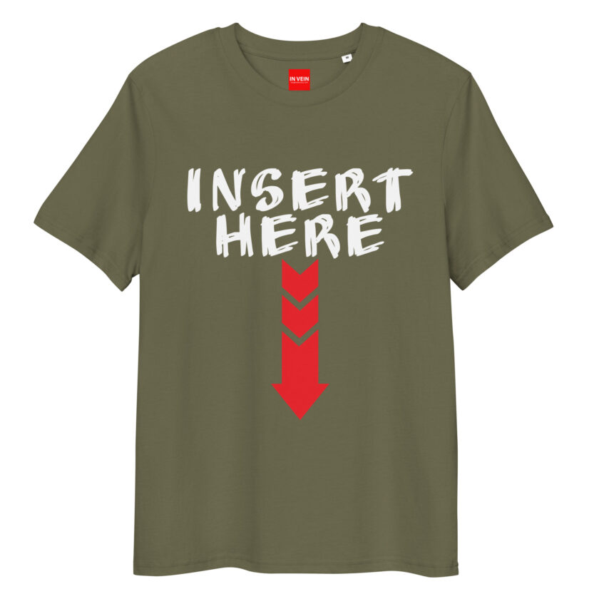 In Vein® Insert Here Organic Cotton Slutty Naughty Sex T-Shirt - Image 8