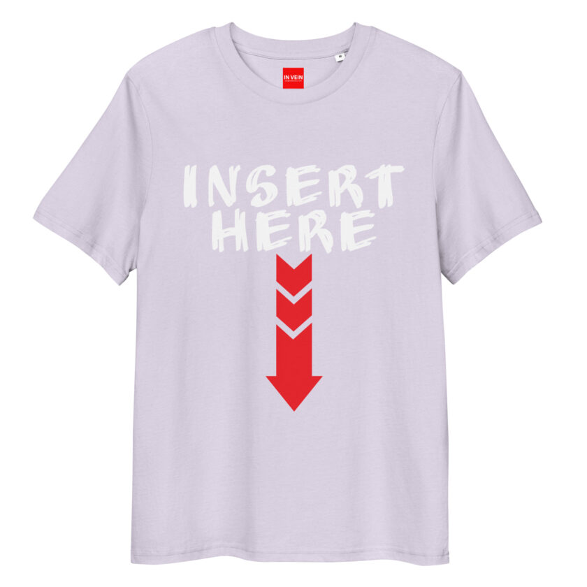 In Vein® Insert Here Organic Cotton Slutty Naughty Sex T-Shirt - Image 14