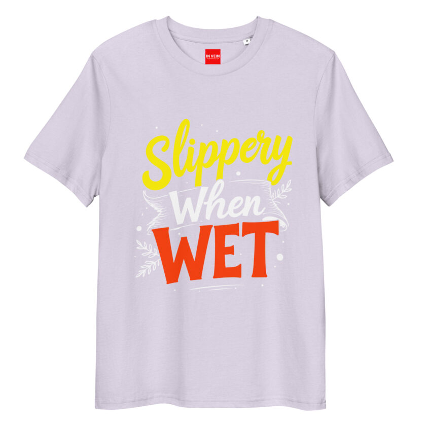 In Vein® Slippery When Wet Organic Cotton Slutty Naughty Sex T-Shirt - Image 14