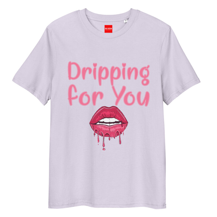 In Vein® Dripping For You Organic Cotton Slutty Naughty Sex T-Shirt - Image 14