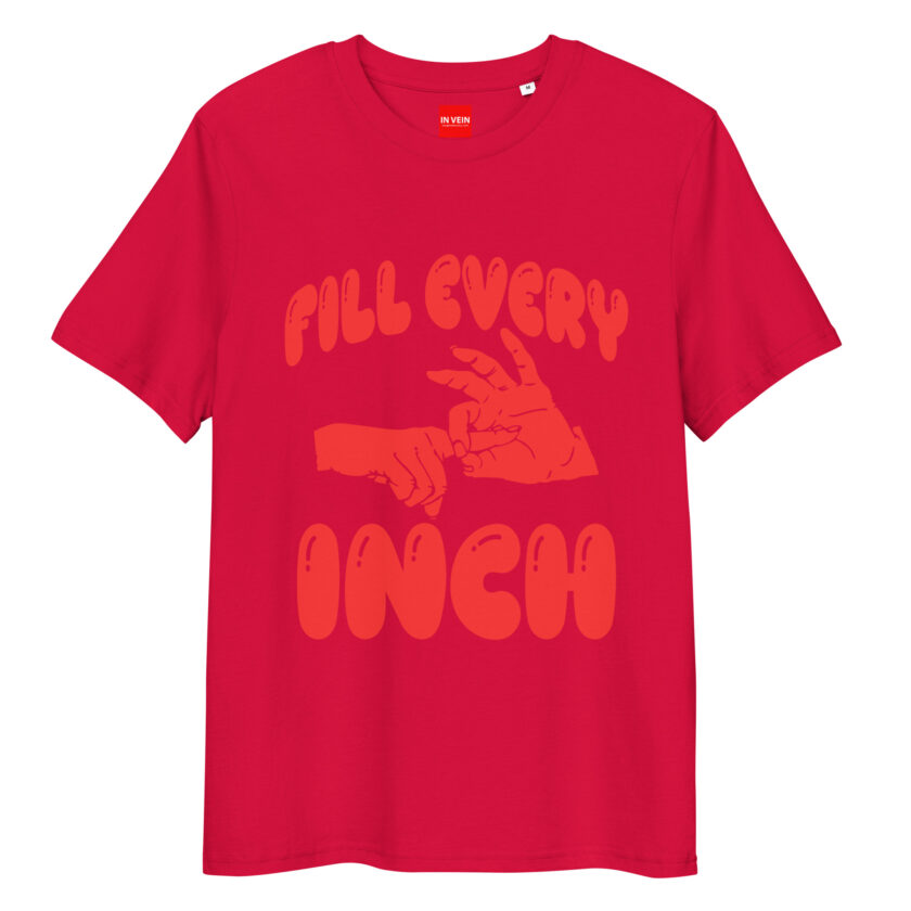 In Vein® Fill Every Inch Organic Cotton Slutty Naughty Sex T-Shirt - Image 7