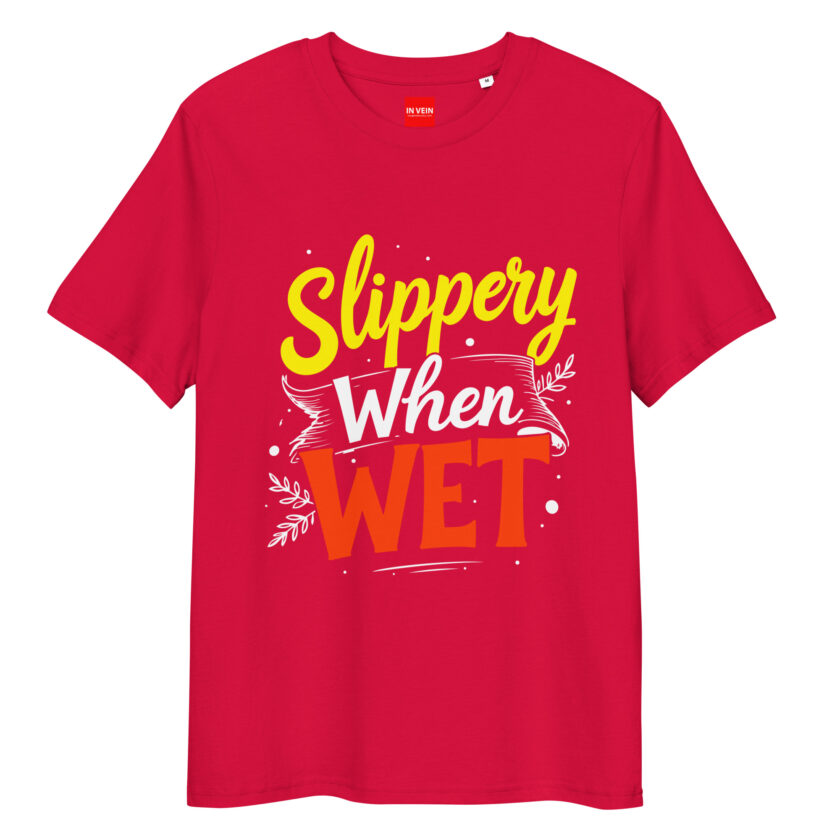 In Vein® Slippery When Wet Organic Cotton Slutty Naughty Sex T-Shirt - Image 6