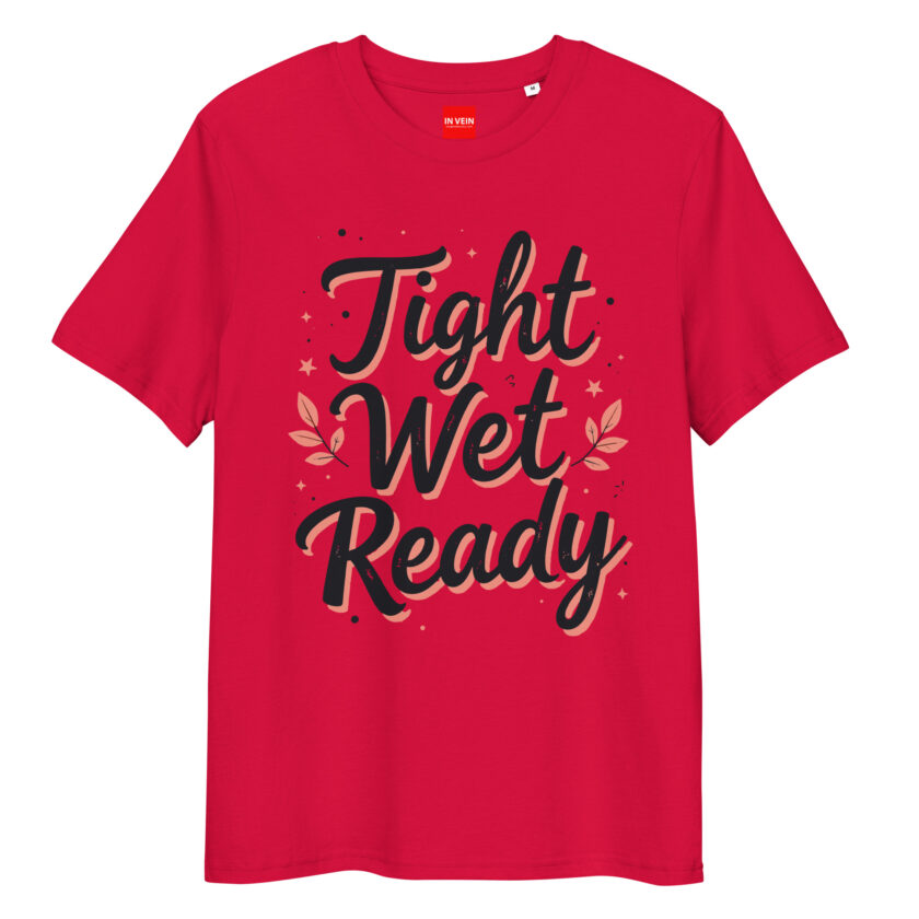 In Vein® Tight Wet Ready Organic Cotton Slutty Naughty Sex T-Shirt - Image 7