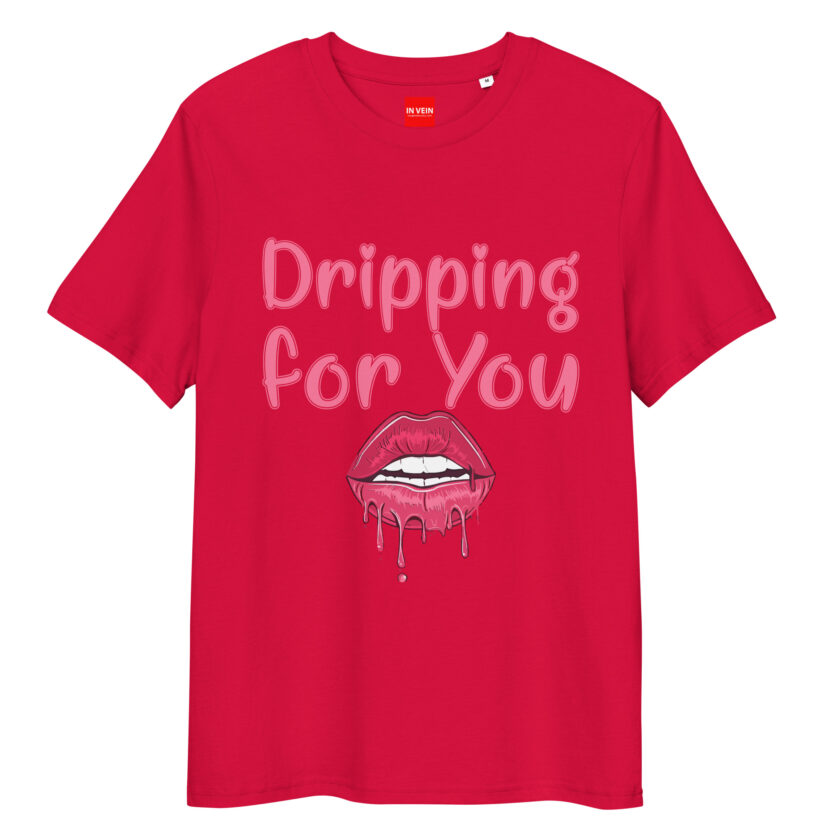 In Vein® Dripping For You Organic Cotton Slutty Naughty Sex T-Shirt - Image 7