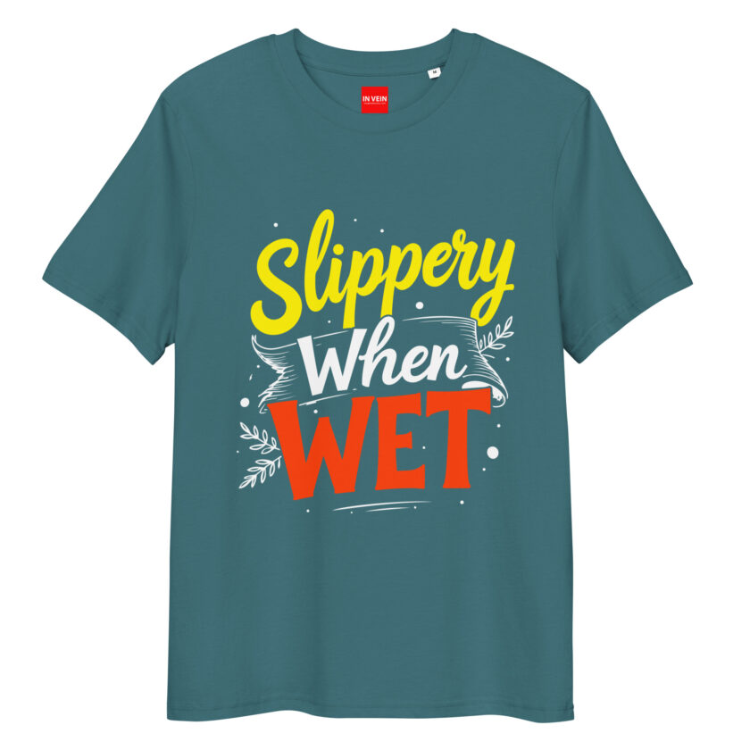 In Vein® Slippery When Wet Organic Cotton Slutty Naughty Sex T-Shirt - Image 7