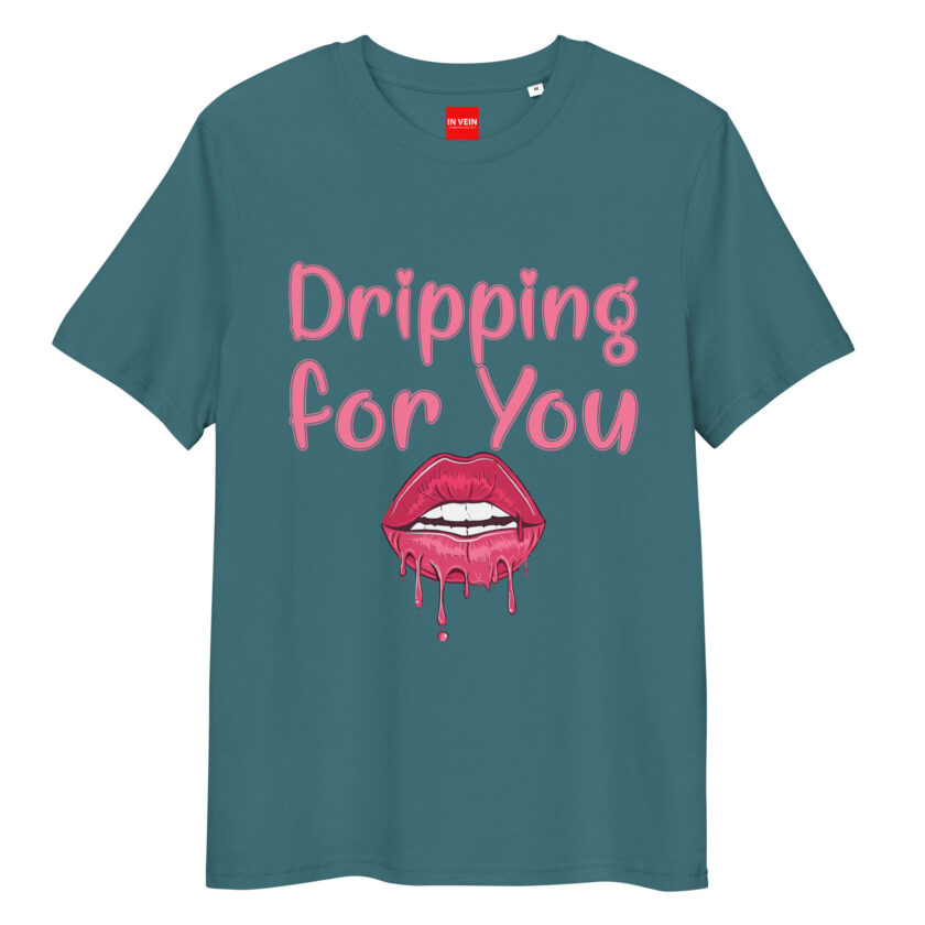 In Vein® Dripping For You Organic Cotton Slutty Naughty Sex T-Shirt - Image 8