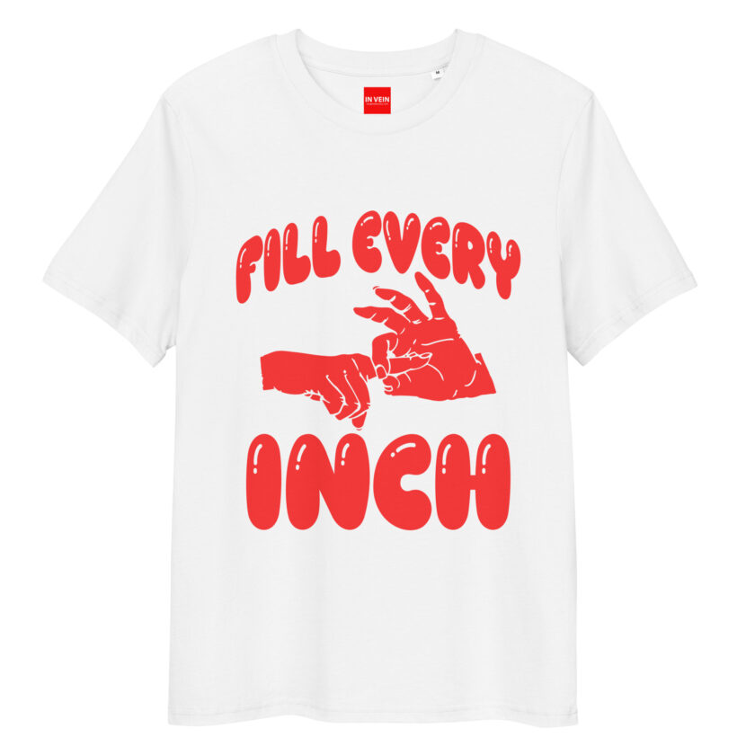 In Vein® Fill Every Inch Organic Cotton Slutty Naughty Sex T-Shirt - Image 15