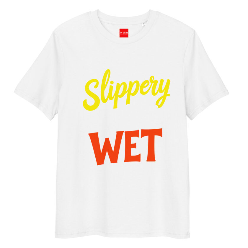 In Vein® Slippery When Wet Organic Cotton Slutty Naughty Sex T-Shirt - Image 15